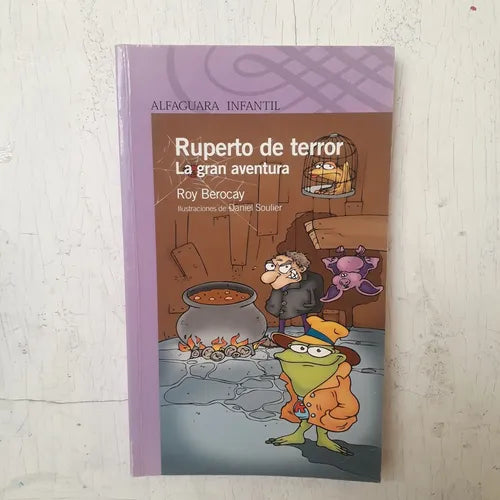 Libro usado en venta: Ruperto de terror - La gran aventura de Roy Berocay; editorial Alfaguara impreso en 2010 realizamos envios a todo el mundo.1