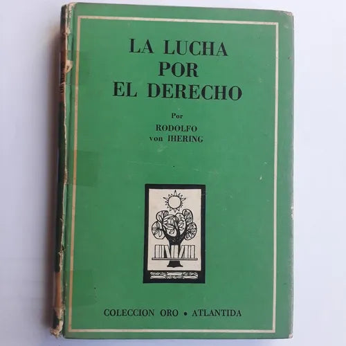 Libro usado en venta: La lucha por el derecho de Rodolfo Von Ihering; editorial Atlantida impreso en 1954 realizamos envios a todo el mundo.1