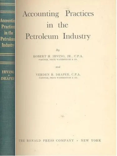 Libro usado en venta: Accounting practices in the Petroleum Industry de Robert H. Irving - Verden R. Draper; The Ronald Press Company impreso en 19581.1