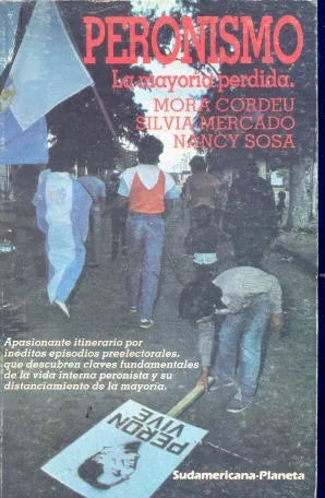 Libro usado en venta: Peronismo: La mayoria perdida de M. Cordeu - S. Mercado - N. Sosa; editorial Sudamericana - Planeta impreso en 1985.1