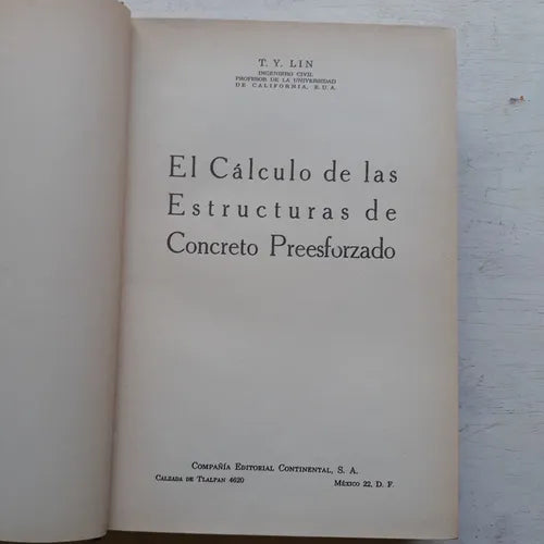 Libro usado en venta: El calculo de las estructuras de Concreto Preesforzado de T.Y. Lin; editorial Compañia Editorial Continental impreso en 1962.1