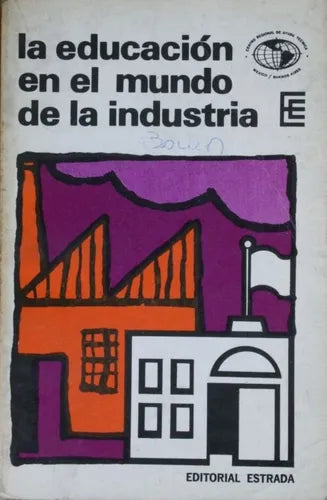 Libro usado en venta: La educacion en el mundo de la industria de Luis Jorge Zanotti; editorial Angel Estrada impreso en 1971 envios a todo el mundo.1