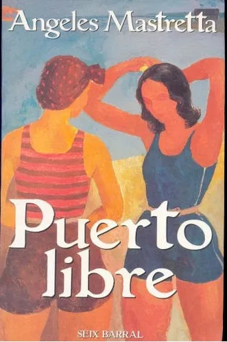 Libro usado en venta: Puerto libre de Angeles Mastretta; editorial Seix Barral impreso en 1997 realizamos envios a todo el mundo.1