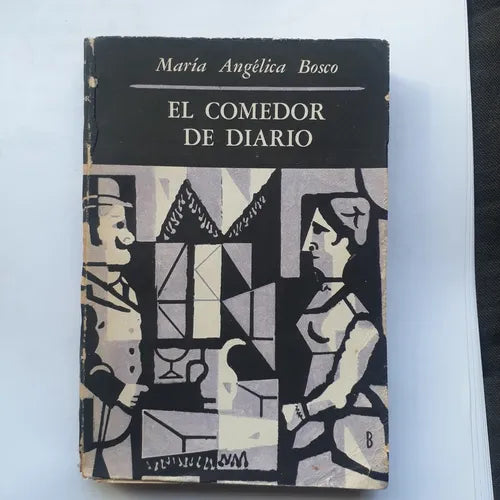 Libro usado en venta: El comedor de diario de Maria Angelica Bosco; editorial Emece impreso en 1966 realizamos envios a todo el mundo.1