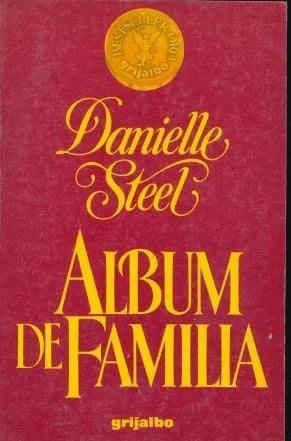 Libro usado en venta: Album de familia de Danielle Steel; editorial Grijalbo impreso en 1986 realizamos envios a todo el mundo.1