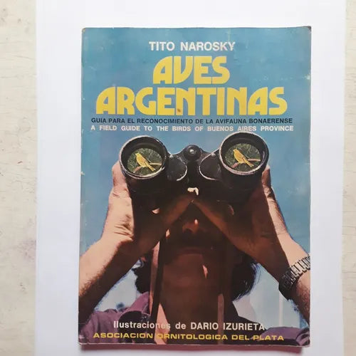 Libro usado en venta: Aves argentinas de Tito Narosky; editorial Ediciones del Autor impreso en 1978 realizamos envios a todo el mundo.1