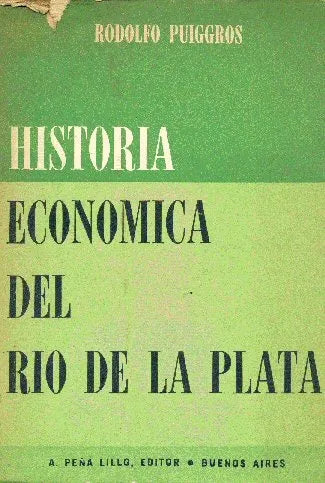 Libro usado en venta: Historia economica del Rio de la Plata de Rodolfo Puiggros; editorial A. Peña Lillo impreso en 1966 envios a todo el mundo.1