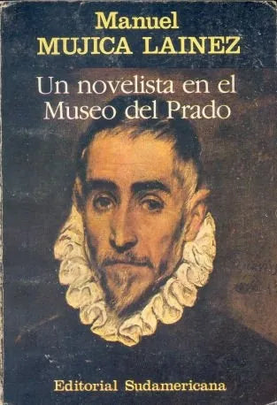 Libro usado en venta: Un novelista en el museo del Prado de Manuel Mujica Lainez; editorial Sudamericana impreso en 1984 envios a todo el mundo.1