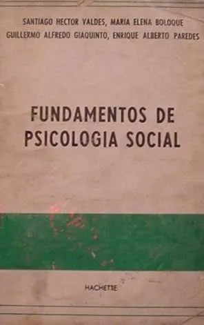Libro usado en venta: Fundamentos de psicologia social de Santiago Hector Valdes - Maria Elena Boloque; editorial Hachette impreso en 1977.1