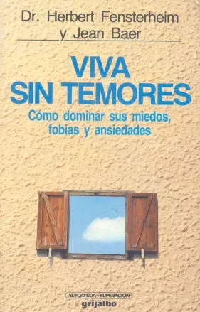 Libro usado en venta: Viva sin temores de Herbert Fensterheim - Jean Baer; editorial Grijalbo impreso en 1995 realizamos envios a todo el mundo.1