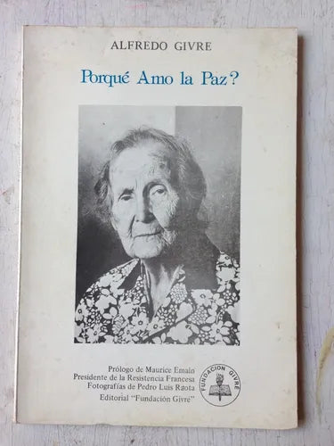 Libro usado en venta: Porque Amo la Paz? de Alfredo Givre; editorial Fundacion Givre impreso en 1987 realizamos envios a todo el mundo.1