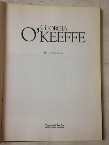 Libro usado en venta: Georgia O'Keeffe de Nancy Frazier; editorial Cescent Books impreso en 1990 realizamos envios a todo el mundo.1