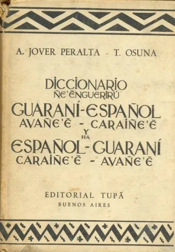 Libro usado en venta: Diccionario Guarani - Espa?ol - Espa?ol Guarani de A. Jover Peralta - T. Osuna; editorial Tupa impreso en 1950.1