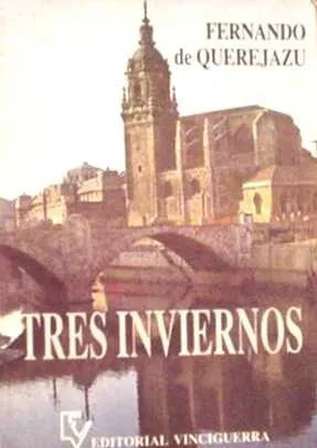 Libro usado en venta: Tres inviernos de Fernando de Querejazu; editorial Vinciguerra impreso en 1989 realizamos envios a todo el mundo.1