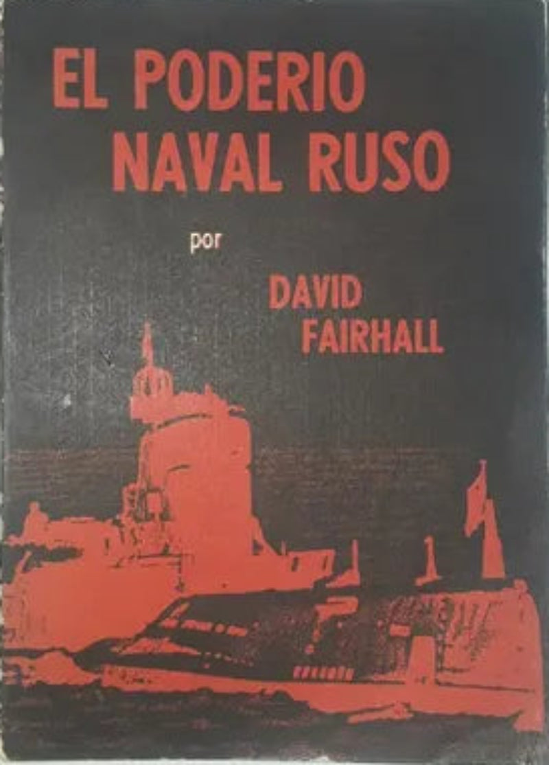 Libro usado en venta: El poderio naval ruso de David Fairhall; editorial Instituto de publicaciones navales impreso en 1975 envios a todo el mundo.1