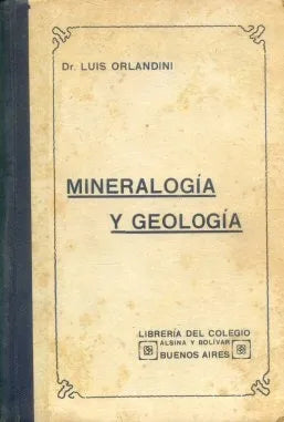 Libro usado en venta: Mineralogia y geologia de Luis Orlandini; editorial Libreria del Colegio impreso en 1925 realizamos envios a todo el mundo.1