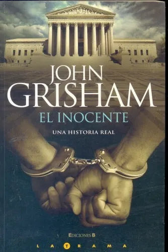Libro usado en venta: El inocente de John Grisham; editorial Ediciones B impreso en 2006 realizamos envios a todo el mundo.1