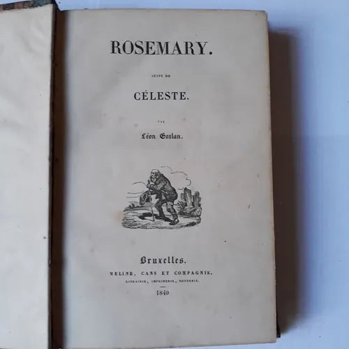 Libro usado en venta: Rosemary suivi de Celeste de Leon Gozlan; editorial Meline, cans et compagnie impreso en 1840 realizamos envios a todo el mundo.1