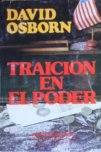 Libro usado en venta: Traicion en el poder de David Osborn; editorial Javier Vergara impreso en 1983 realizamos envios a todo el mundo.1