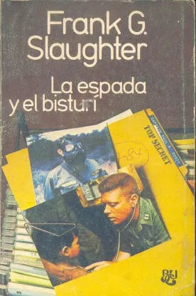 Libro usado en venta: La espada y el bisturi de Frank G. Slaughter; editorial Luis de Caralt impreso en 1976 realizamos envios a todo el mundo.1