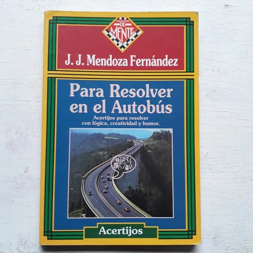 Libro usado en venta: Para resolver en el autobus de J. J. Mendoza Fernandez; editorial Ediciones de mente impreso en 1997 envios a todo el mundo.1