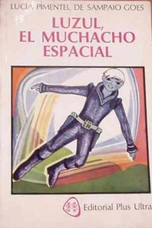 Libro usado en venta: Luzul, el muchacho espacial de Lucia Pimentel de Sampaio Goes; editorial Plus Ultra impreso en 1980 envios a todo el mundo.1