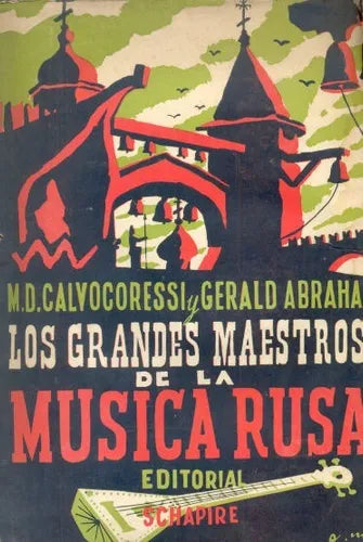 Libro usado en venta: Los grandes maestros de la musica rusa de M. D. Calvocoressi - Gerald Abraham; editorial Schapire impreso en 1950.1
