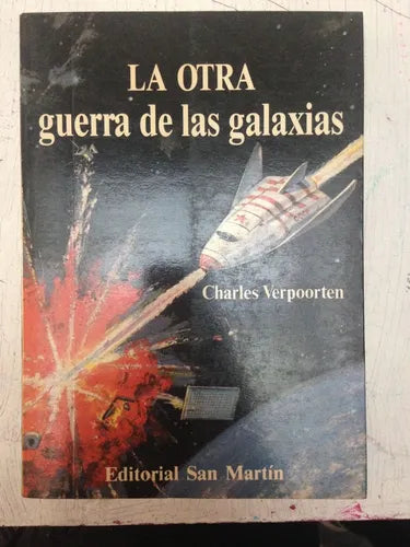 Libro usado en venta: La otra guerra de las galaxias de Charles Verpoorten; editorial San Martin impreso en 1986 realizamos envios a todo el mundo.1