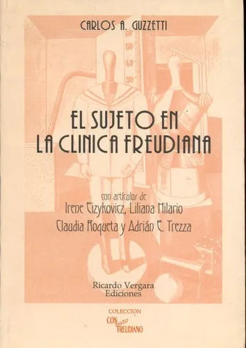 Libro usado en venta: El sujeto en la clinica freudiana de Carlos A. Guzzetti; editorial Ricardo Vergara impreso en 1994 envios a todo el mundo.1