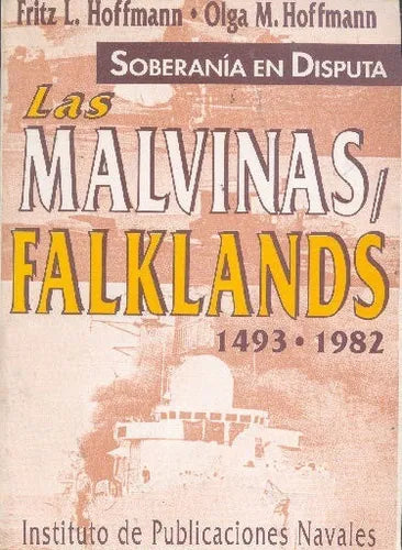 Libro usado en venta: Las Malvinas - Falklands 1493-1982 de Fritz L. Hoffman - Olga M. Hoffmann; Instituto de Publicaciones Navales impreso en 19921.1