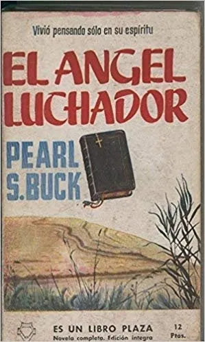 Libro usado en venta: El angel luchador de Pearl S. Buck; editorial Plaza & Janes impreso en 1956 realizamos envios a todo el mundo.1