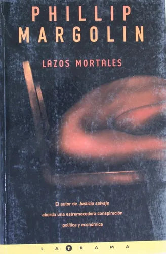 Libro usado en venta: Lazos mortales de Phillip Margolin; editorial Ediciones B impreso en 2003 realizamos envios a todo el mundo.1