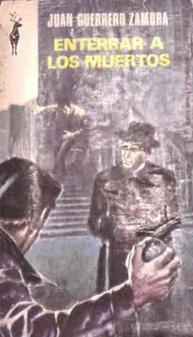 Libro usado en venta: Enterrar a los muertos de Juan Guerrero Zamora; editorial Plaza & Janes impreso en 1967 realizamos envios a todo el mundo.1