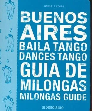 Libro usado en venta: Buenos Aires - Baila tango de Gabriela Kogan; editorial DeBolsillo impreso en 2008 realizamos envios a todo el mundo.1