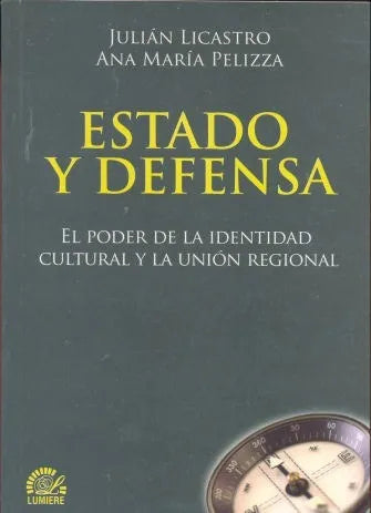 Libro usado en venta: Estado y defensa de Julian Licastro - Ana Maria Pelizza; editorial Lumiere impreso en 2008 realizamos envios a todo el mundo.1