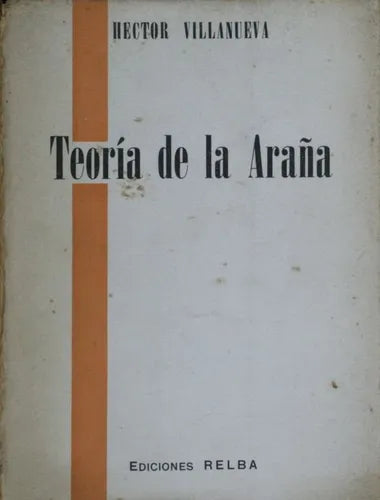 Libro usado en venta: Teor?a de la ara?a de Héctor Villanueva; editorial Ediciones Relba impreso en 1957 realizamos envios a todo el mundo.1