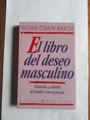 Libro usado en venta: El libro del deseo masculino de Susan Crain Bakos; editorial Planeta impreso en 1991 realizamos envios a todo el mundo.1