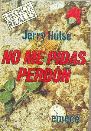 Libro usado en venta: No me pidas perdon de Jerry Hulse; editorial Emece impreso en 1977 realizamos envios a todo el mundo.1