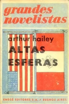 Libro usado en venta: Altas esferas de Arthur Hailey; editorial Emece impreso en 1975 realizamos envios a todo el mundo.1