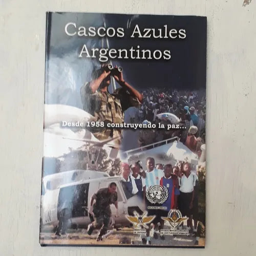 Libro usado en venta: Cascos Azules Argentinos - Desde 1958 de Naciones Unidas; editorial Naciones Unidas impreso en 2005 envios a todo el mundo.1