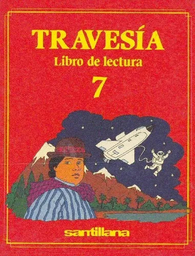 Libro usado en venta: Travesia 7 - Libro de lectura de Celia Moyano - Ana Silvente; editorial Santillana impreso en 1985 envios a todo el mundo.1