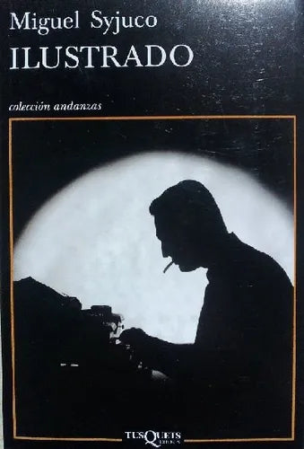 Libro usado en venta: Ilustrado de Miguel Syjuco; editorial Tusquets impreso en 2010 realizamos envios a todo el mundo.1