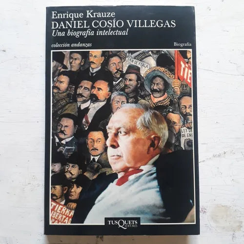 Libro usado en venta: Daniel Cosio Villegas - Una biografia intelectual de Enrique Krauze; editorial Tusquets impreso en 2001 envios a todo el mundo.1