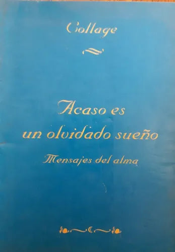 Libro usado en venta: Acaso es un olvidado sue?o de Collage; editorial Ediciones del Autor impreso en 1995 realizamos envios a todo el mundo.1