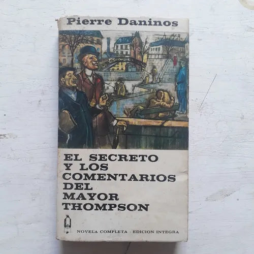 Libro usado en venta: El secreto y los comentarios del mayor Thompson de Pierre Daninos; editorial Planeta impreso en 1965 envios a todo el mundo.1