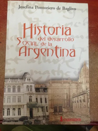 Libro usado en venta: Historia del desarrollo social de la Argentina de Josefina Pontoriero de Baglivo; editorial Corregidor impreso en 2000.1