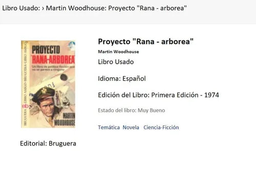 Libro usado en venta: Proyecto "Rana - arborea" de Martin Woodhouse; editorial Bruguera impreso en 1974 realizamos envios a todo el mundo.1
