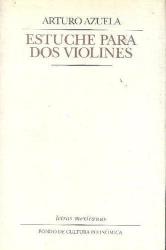 Libro usado en venta: Estuche para dos violines de Arturo Azuela; editorial Fondo de Cultura Economica impreso en 1994 envios a todo el mundo.1