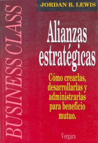 Libro usado en venta: Alianzas estrategicas de Jordan B. Lewis; editorial Javier Vergara impreso en 1993 realizamos envios a todo el mundo.1
