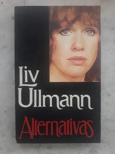 Libro usado en venta: Alternativas de Liv Ullmann; editorial Javier Vergara impreso en 1985 realizamos envios a todo el mundo.1